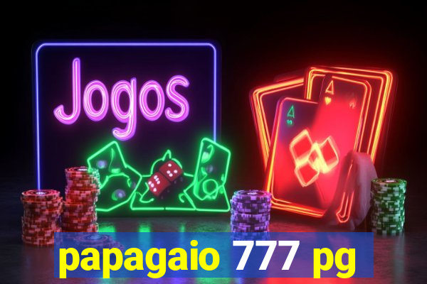 papagaio 777 pg